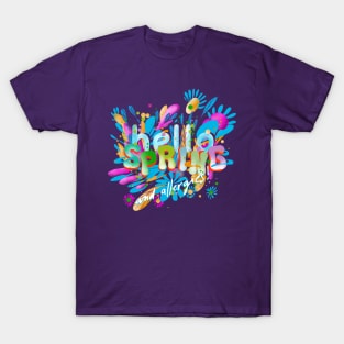 hello spring!!! T-Shirt